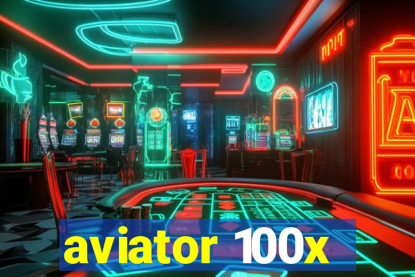aviator 100x